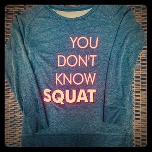 SOLD💥3 for $20💥You Don’t Know Squat lw sweat